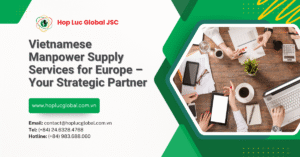 Vietnamese manpower supply services for Europe by Hop Luc Global – Certified and compliant workforce solutions