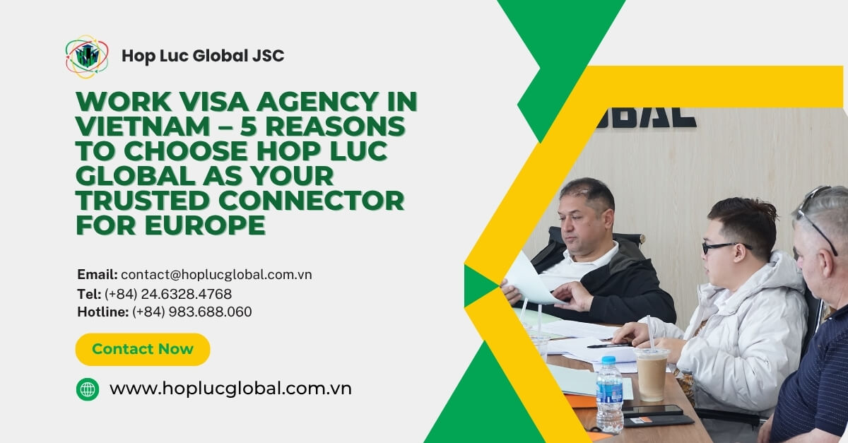 Work Visa Agency In Vietnam – 5 Reasons To Choose Hop Luc Global As ...