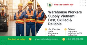 Warehouse workers supply Vietnam for EU/US logistics