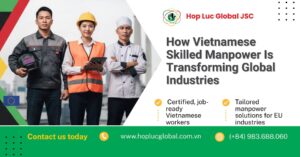 Vietnamese skilled manpower supporting global industries