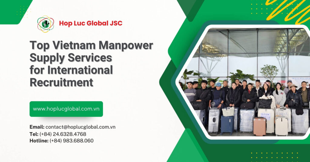 Vietnam manpower supply services for compliant international recruitment