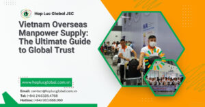 Vietnam overseas manpower supply for global industries