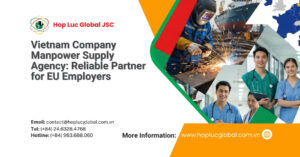 Vietnam company manpower supply agency supporting EU employers in 2026