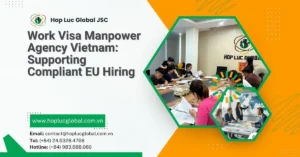 Work Visa Manpower Agency Vietnam supporting compliant EU hiring