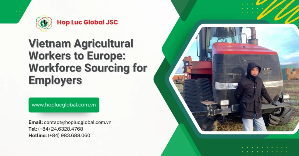 Overview of vietnam agricultural workers to Europe recruitment process for EU employers